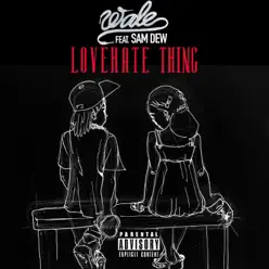 LoveHate Thing (feat. Sam Dew) - Single - Wale LoveHate Thing (feat. Sam Dew) - Single - Wale