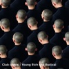 Club Cheval Young Rich and Radical (Radio Mix) Young Rich and Radical (Radio Mix) - Single