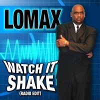 Lomax - Watch It Shake(Radio Edit)