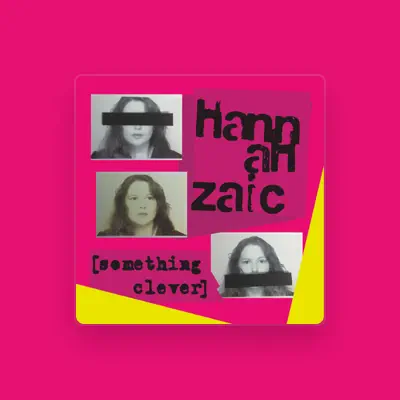 Listen to Hannah Zaic, watch music videos, read bio, see tour dates & more!