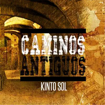 Caminos Antiguos - Single - Kinto Sol