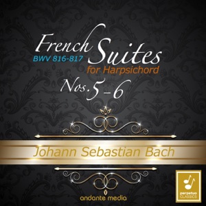 Johann Sebastian Bach: French Suites Nos. 5 & 6