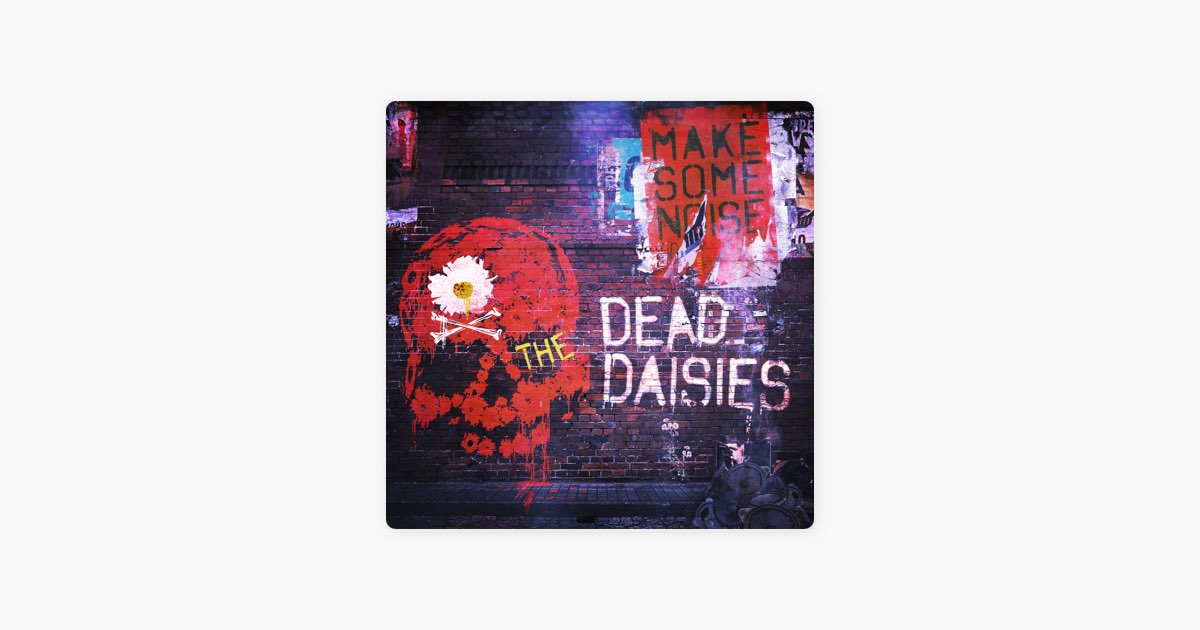 メイク・サム・ノイズ - The Dead Daisiesのアルバム - Apple Music