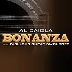 Bonanza - 50 Fabulous Guitar Favourites - Al Caiola Bonanza - 50 Fabulous Guitar Favourites - Al Caiola