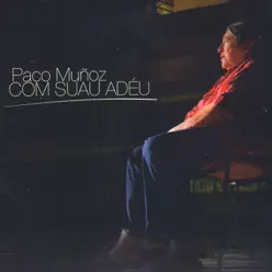 Com Suau Adéu - Paco Muñoz