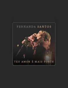 Fernanda Santos을(를) 듣고, 뮤직 비디오를 보고, 약력을 읽고, 투어 일정 등을 확인하세요!