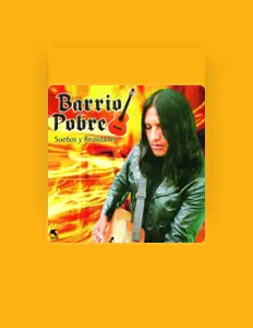 Ascolta Barrio Pobre, guarda video musicali, leggi la biografia, vedi le date del tour & altro!