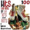 Hits 100: The Best of the 70's and 80's, I Will Survive - Verschillende artiesten