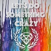 Let's Do Something Crazy - Single artwork