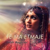 Te Ma Etmaje (feat. DJ Wirtual) - Single, 2015