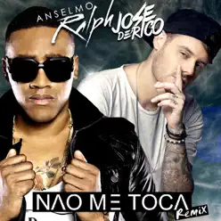 Não Me Toca (Remix) [feat. Jose De Rico] - Single - Anselmo Ralph
