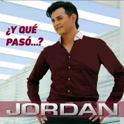 Y Qué Pasó...? - Jordan Y Qué Pasó...? - Jordan