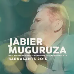 Barnasants 2015 (Zuzenean) - Jabier Muguruza