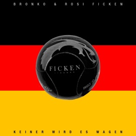 Keiner wird es wagen Bronko & Bronko & Rosi Ficken