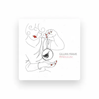 Listen to Gillian Frame, watch music videos, read bio, see tour dates & more!