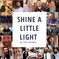 Shine a Little Light (feat. Alex Clare, Avraham Fried, Benny Friedman, Baruch Chait, Gad Elbaz, Yossi Green, Yehuda Green, Mordechai Ben David, Boruch Sholom, 8th Day, Isaac Bitton, Eli Marcus, The Maccabeats, Rivi Schwebel, Eli Schwebel & Yehoram Gaon) - Single - Yitzi Hurwitz