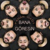 Bana Göresin - Single, 2016