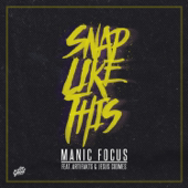 Snap Like This (feat. Artifakts & Jesus Coomes) - Manic Focus