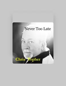 Dengarkan Chris Topher, tonton video musik, baca bio, lihat tanggal tur & lainnya!