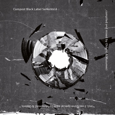 Compost Black Label Series Vol. 6 (Compiled & Mixed by Olderic & Musumeci)