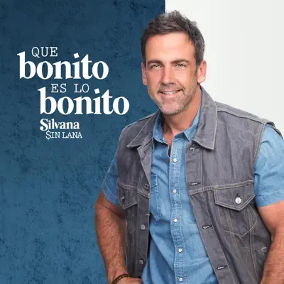 Que Bonito Es Lo Bonito Silvana - Single - Carlos Ponce