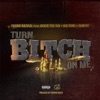 Turn Bitch on Me (feat. Biggie the Kid, Big Tone & Thre4t) - Single