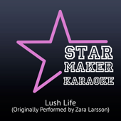 Lush Life (Originally Performed by Zara Larsson) [Karaoke]
