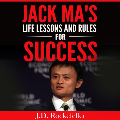 Jack Ma's Life Lessons and Rules for Success: J.D. Rockefeller's Book Club (Unabridged) cover