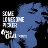 Some Lonesome Picker: Greg Quill Tribute