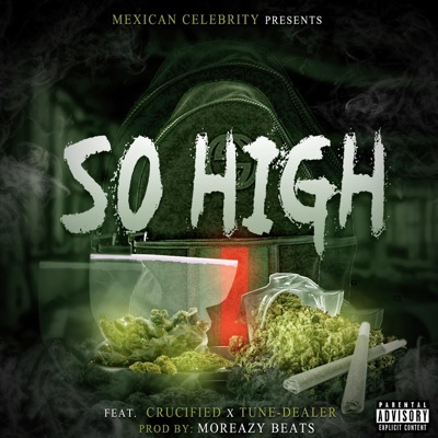 So High (feat. Mexican Celebrity, Crucified & Nibiru Dyve) - Single