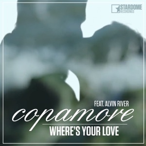 Where's Your Love (feat. Alvin River) - Single