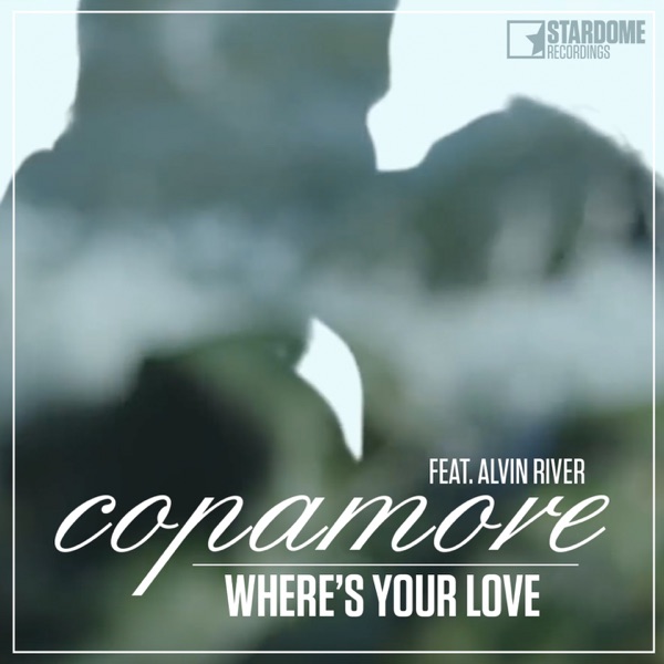 Where's Your Love (feat. Alvin River) - Single