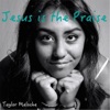 JESUS IS THE PRAISE