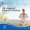 The Science of Integrative Medicine - Brent A. Bauer & The Great Courses