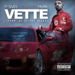 Vette (feat. Trouble) - Single - 21 Savage