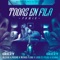 Todas en Fila (Remix) - De La Ghetto, DJ Luian, Mambo Kingz, Ñengo Flow, Ozuna, Pusho, Alexio & Luigi 21 Plus lyrics