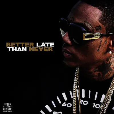 Better Late Than Never - Soulja Boy Tell Em Better Late Than Never - Soulja Boy Tell Em