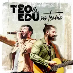 Na Teoria - Single - Téo e Edu Na Teoria - Single - Téo e Edu