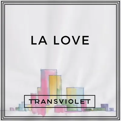 LA Love - Single - Transviolet