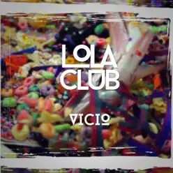 Vicio - Single - Lola Club Vicio - Single - Lola Club