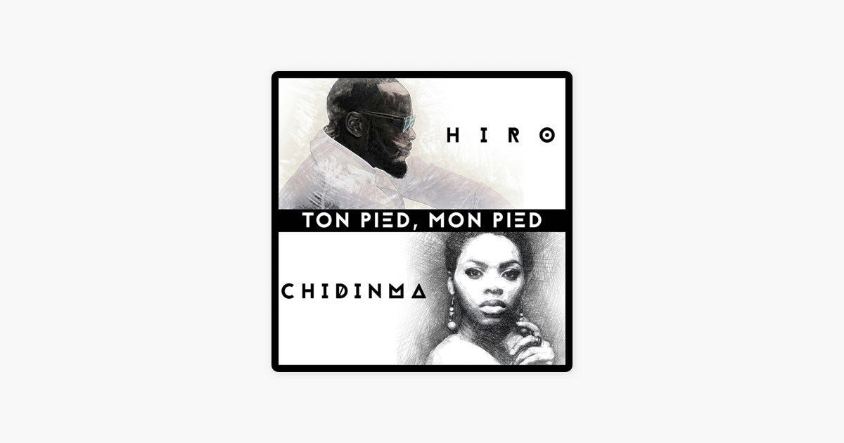 Ton pied, mon pied (feat. Chidinma) - Morceau par Hiro - Apple Music
