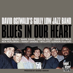 Blues in Our Heart (feat. Randy Sandke, Wycliffe Gordon, Ken Peplowski, Mark Shane, Howard Alden & Herlin Riley)