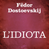 L'idiota - Fëdor Dostoevskij