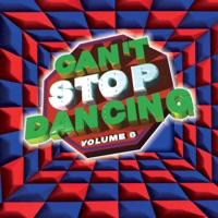 Can't Stop Dancing, Vol. 6 - Various Artists