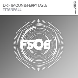 Titanfall (Extended Mix) Driftmoon & Ferry Tayle