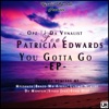 You Gotta Go (feat. Patricia Edwards)