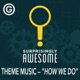 How We Do Theme from the Surprisingly Awesome Podcast Single