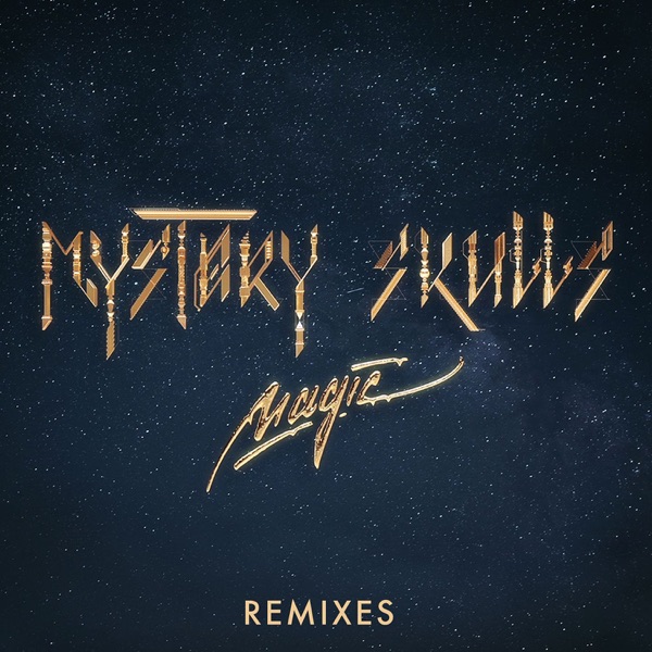 Magic (feat. Nile Rodgers & Brandy) [Remixes] - Mystery Skulls