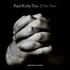 Paul Kirby Trio - You Stepped out of a Dream (feat. Martin Zenker & Mark Taylor)
