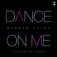 Dance on Me (feat. Samad) - Single - Waseem Stark
